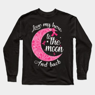 love my breast cancer hero to the moon Long Sleeve T-Shirt
